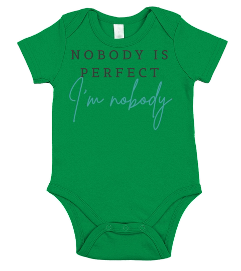 NOBODY IS PERFECT IM NOBODY Short Sleeve Baby One-Piece