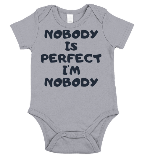 NOBODY IS PERFECT IM NOBODY Short Sleeve Baby One-Piece