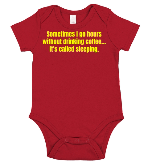 Sometimes I Go Hours Without Drinking Coffee Funny Short Sleeve Baby One-Piece