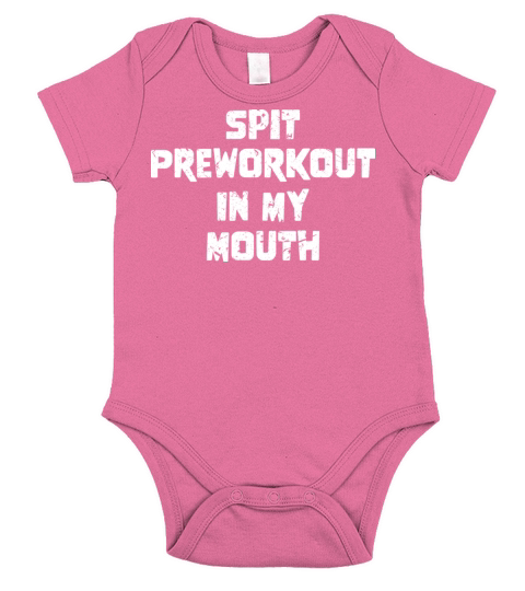 Spit Preworkout In My Mouth Short Sleeve Baby One-Piece