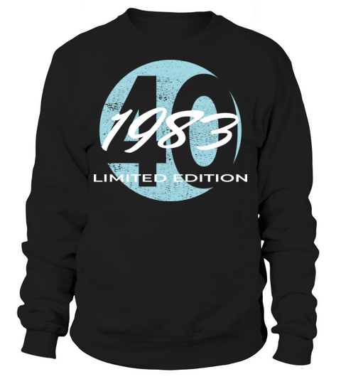 40th birthday men women 40 years 1983 vintage Sweatshirt Unisex