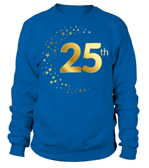 Anniversary Birthday day of honor gift Legends 25 Sweatshirt Unisex