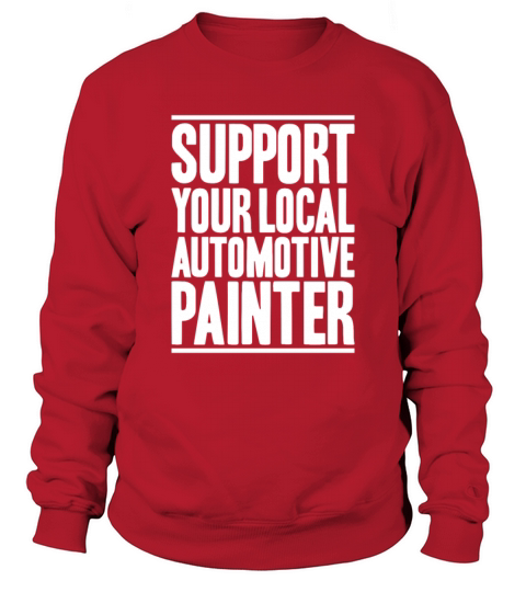 Automotive Painter Car Painter Vehicle Painter Sweatshirt Unisex