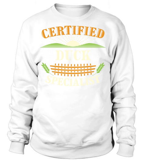 Certified Duck Specialist Farmer Funny Farming Sweatshirt Unisex