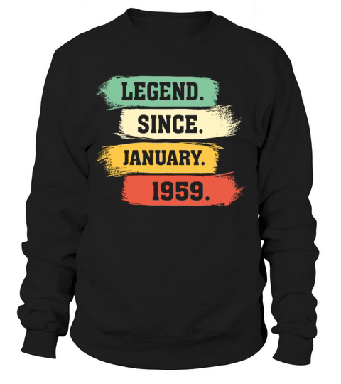 Legend Since January 1959 Sweatshirt Unisex