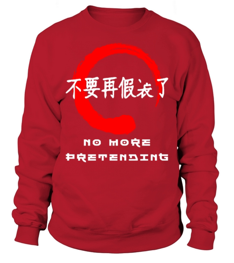 No more pretending quote Japanese kanji words Sweatshirt Unisex