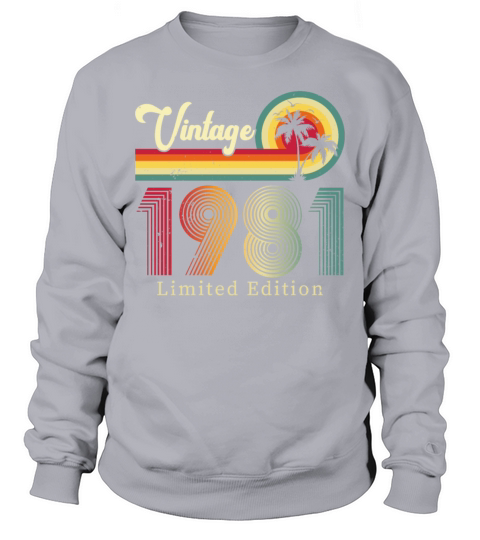 Vintage 1981 Limited Edition Sweatshirt Unisex