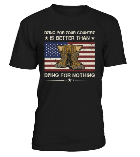 America Dying For The Country Army Veteran T-Shirt Unisex