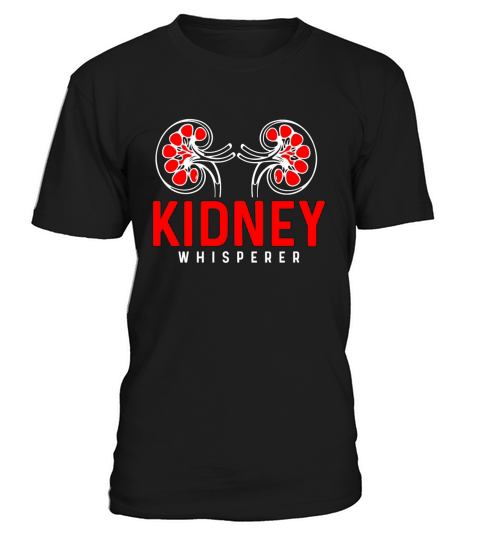 Dialysis Technician Kidney Whisperer Medical Nurse T-Shirt Unisex
