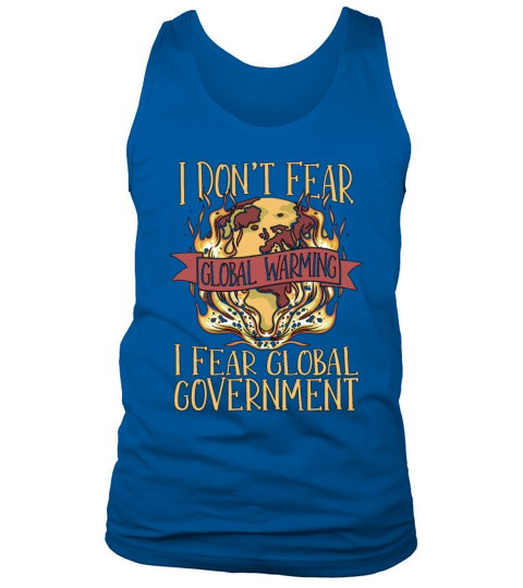 Global Warming I Dont Fear Environment Awareness Tank Top Unisex