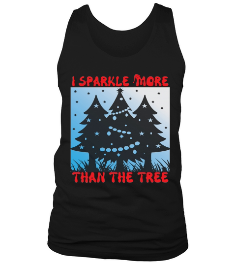 I sparkle more than the tree christmas shirt Tank Top Unisex