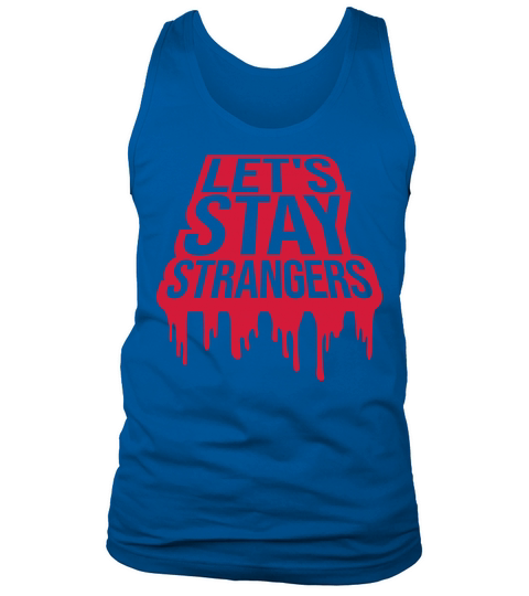 lets stay strangers quote Tank Top Unisex