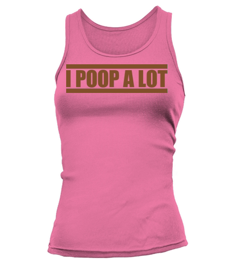 I poop a lot Tank top Woman