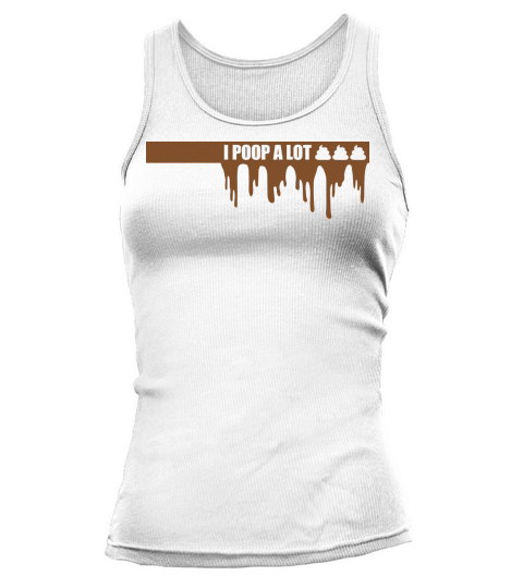 I poop a lot Tank top Woman