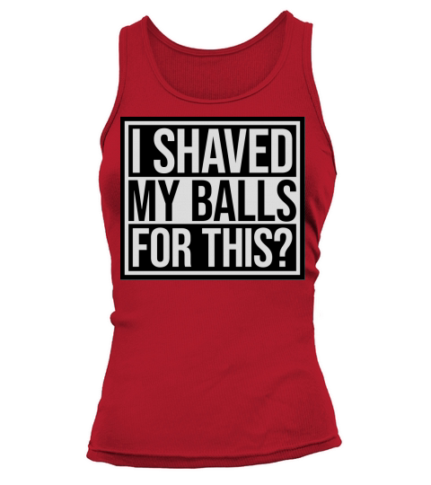 I shaved my balls Tank top Woman