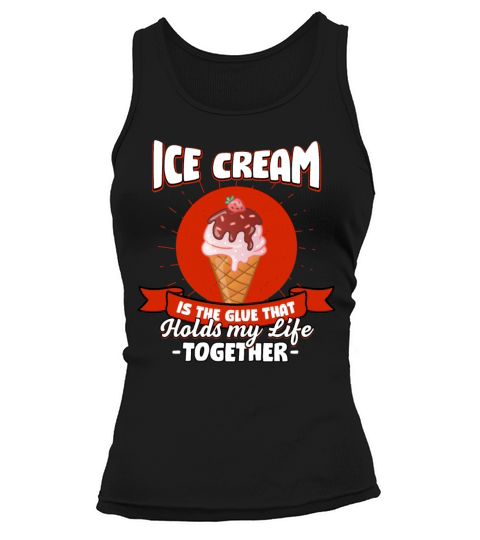 Ice Cream Holds My Life Together Sayings Popsicle Tank top Woman