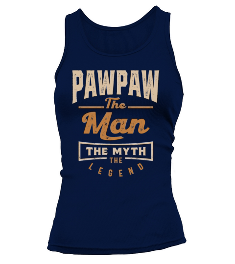 Pawpaw The Man The Myth The Legend Tank top Woman
