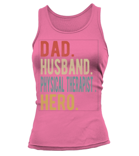 Physical Therapist Dad Husband Hero Tank top Woman
