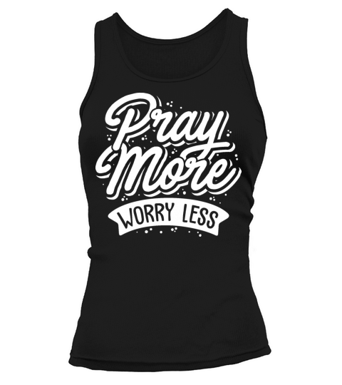 Quotes - Pray more worry less Tank top Woman
