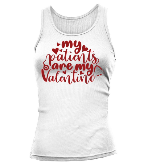 Valentine Typography My Patients are My Valentine Tank top Woman
