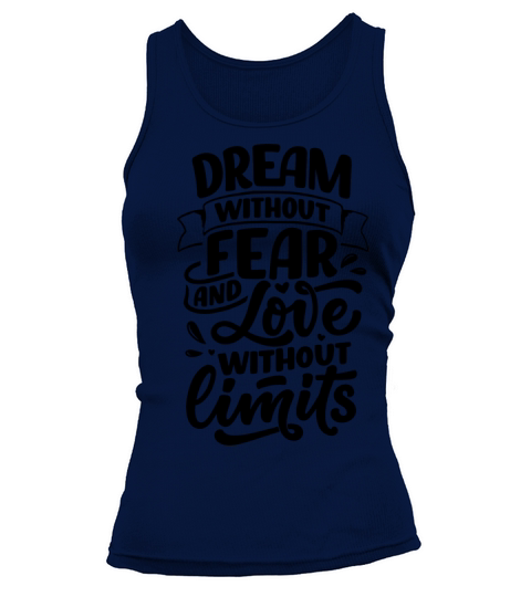 valentines day quote - dream without fear and love Tank top Woman