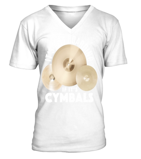 Its Not Hoarding If Its Cymbals Funny Drummer V-Neck T-shirt