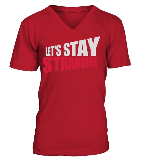 lets stay strangers quote V-Neck T-shirt