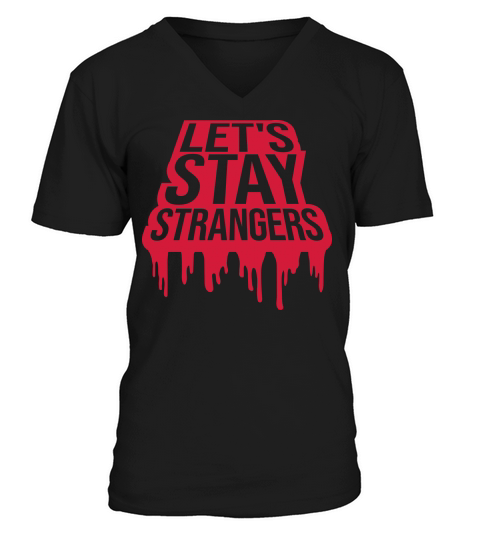 lets stay strangers quote V-Neck T-shirt