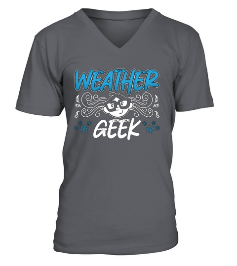 Meteorology Weather Geek Forecasting Meteorologist V-Neck T-shirt