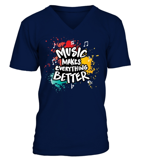 Music makes everything better gift V-Neck T-shirt