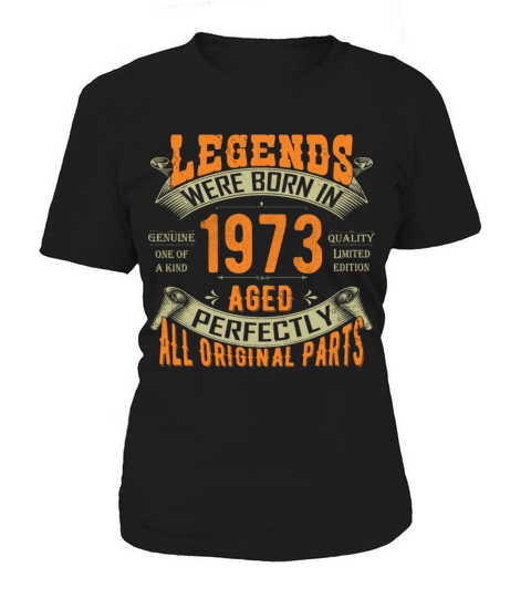 50th Birthday Vintage Legends Born In 1973 50 Yea Women's T-Shirt