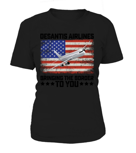 Desantis Airlines Bringing The Border To You Women's T-Shirt