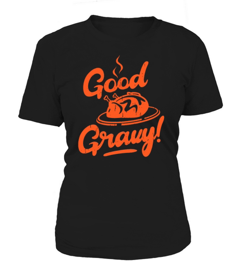 Good Gravy Women's T-Shirt
