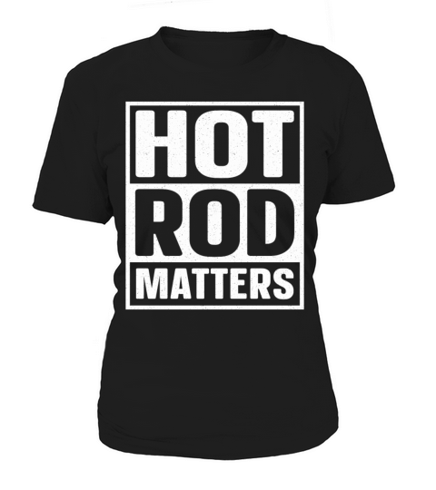 Hot Rod Matters Classic Car Vintage Hotrod Women's T-Shirt