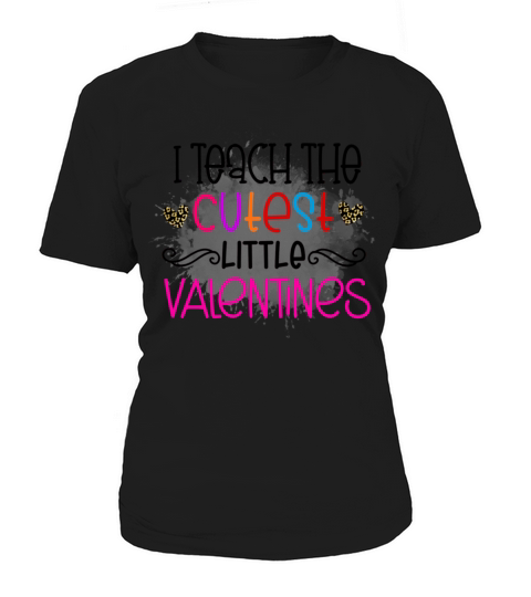 I Teach the Cutest Little Valentines Teacher Valen Women's T-Shirt