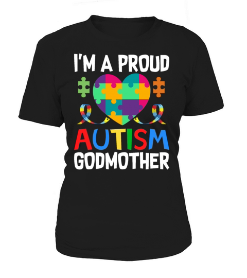 Im A Proud Godmother Autism Awareness Autistic Go Women's T-Shirt