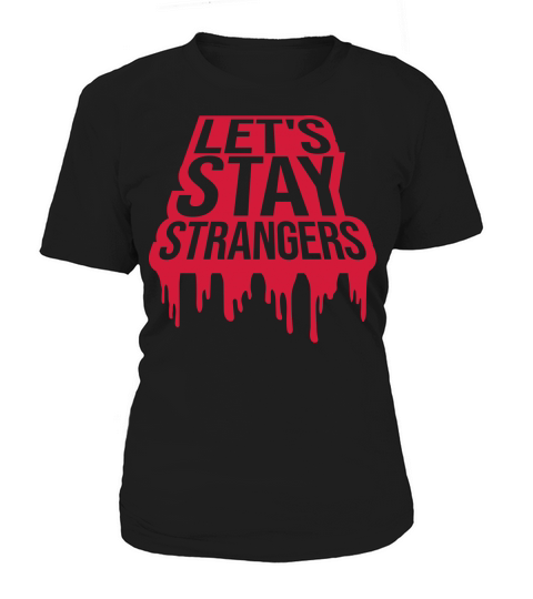lets stay strangers quote Women's T-Shirt