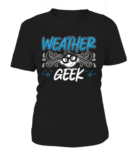 Meteorology Weather Geek Forecasting Meteorologist Women's T-Shirt