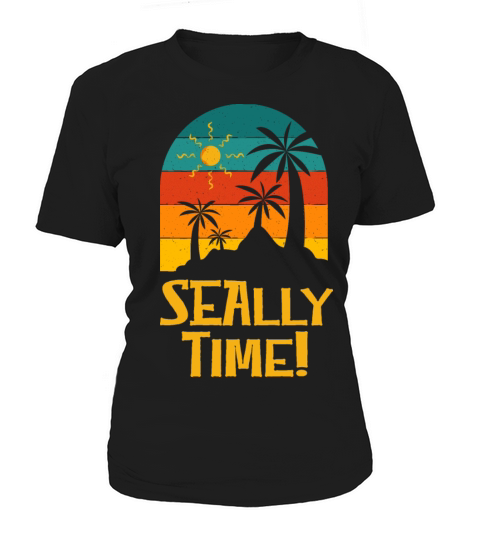 Seally Time Funny Beach Humor Ocean Sarcastic Women's T-Shirt