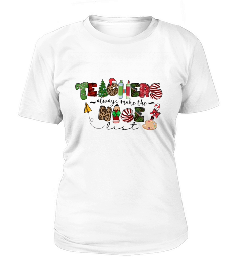 Teacher always make the nice list Women's T-Shirt