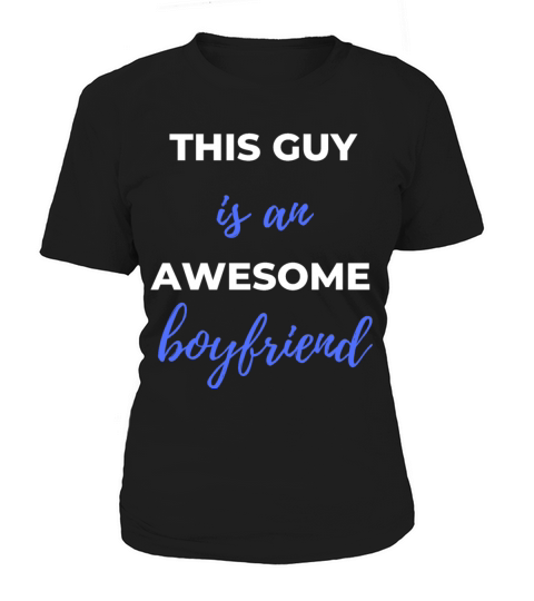 This Guy Is An Awesome Boyfriend Women's T-Shirt