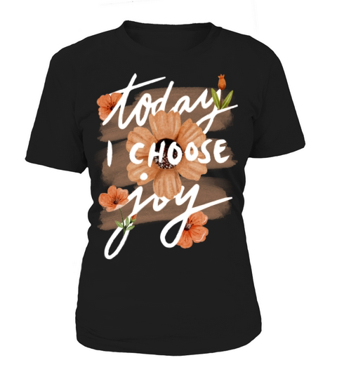 Today I chose joy Women's T-Shirt