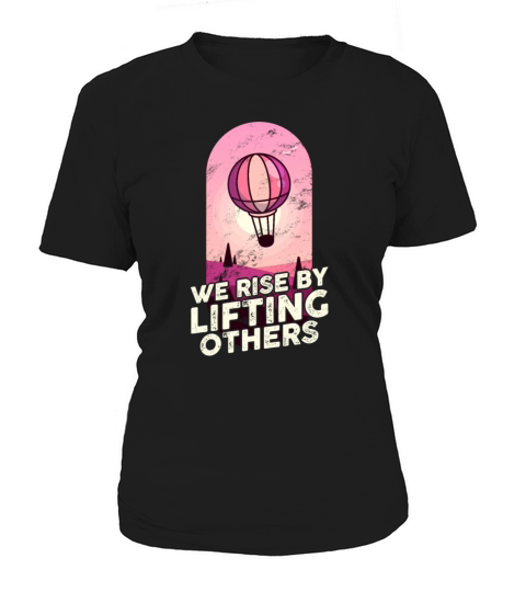 We Rise By Lifting Others Inspirational Quote Women's T-Shirt