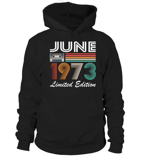 50th birthday vintage june 1973 limited edition Hoodie Unisex