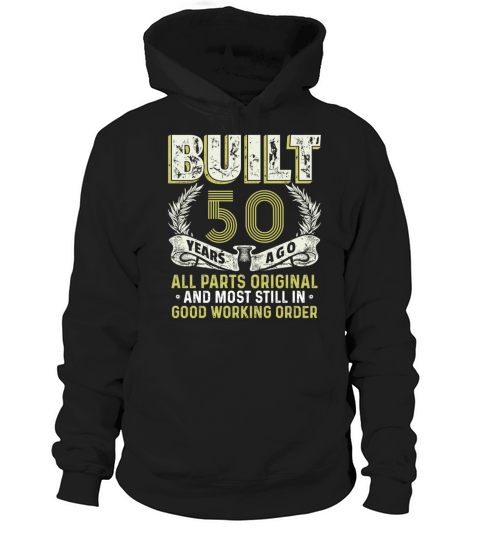 Built 50 Years Ago-Live Legend 50th Birthday Gift Hoodie Unisex