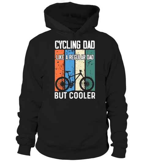 Cycling Dad Like A Regular Dad But Cooler Hoodie Unisex