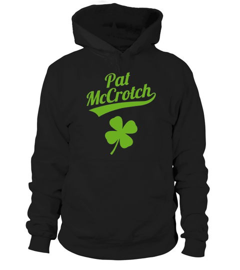 Funny Irish St Patrick Day Pat McCrotch Hoodie Unisex
