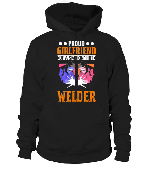 Girlfriend Of A Welder for Welding Workers Hoodie Unisex