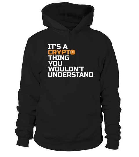 Its A Crypto Thing You Wouldnt Understand Hoodie Unisex