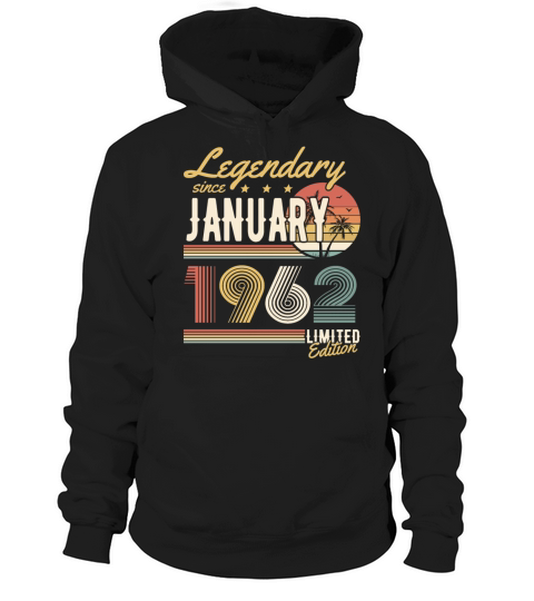 Legendary Since January 1962 Limited Edition Hoodie Unisex